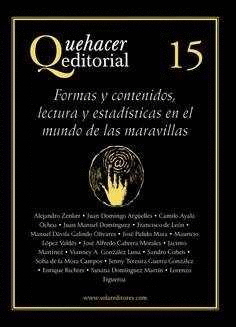 QUEHACER EDITORIAL 15. FORMAS Y CONTENIDOS, LECTURA Y ESTAD�STICAS EN EL MUNDO D