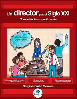 UN DIRECTOR PARA EL SIGLO XXI. COMPETENCIAS PARA LA GESTI�N ESCOLAR