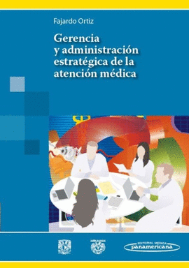 GERENCIA Y ADMINISTRACI�N ESTRAT�GICA DE LA ATENCI�N M�DICA