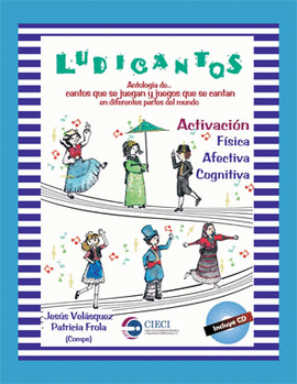 LUDICANTOS. ANTOLOG�A DE CANTOS QUE SE JUEGAN Y JUEGOS QUE SE CANTAN EN DIFERENT