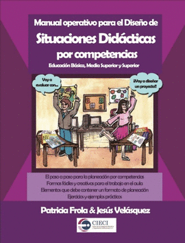 MANUAL OPERATIVO PARA EL DISE�O DE SITUACIONES DID�CTICAS POR COMPETENCIAS. EDUC