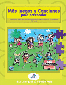 M�S JUEGOS Y CANCIONES PARA PREESCOLAR. ELEMENTOS DE APOYO PARA EL DISE�O DE SIT