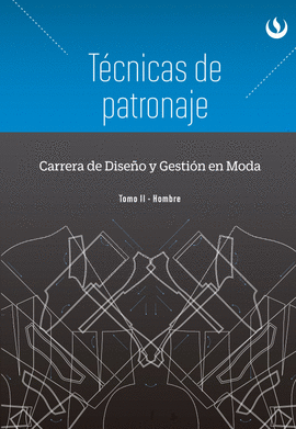 T'CNICAS DE PATRONAJE. TOMO II. HOMBRE