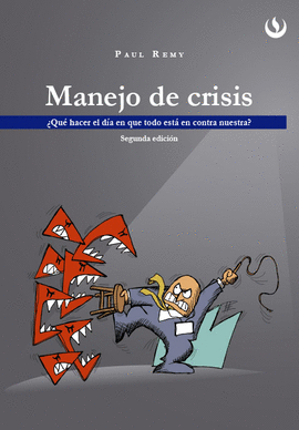 MANEJO DE CRISIS. QU' HACER EL DA EN QUE TODO EST EN CONTRA NUESTRA?