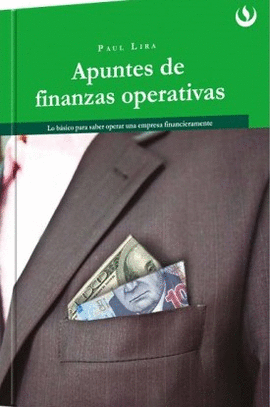 APUNTES DE FINANZAS OPERATIVAS. LO BSICO PARA SABER OPERAR UNA EMPRESA FINANCI