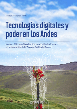 TECNOLOGAS DIGITALES Y PODER EN LOS ANDES. NUEVAS TIC, FAMILIAS DE LITE Y AUTO