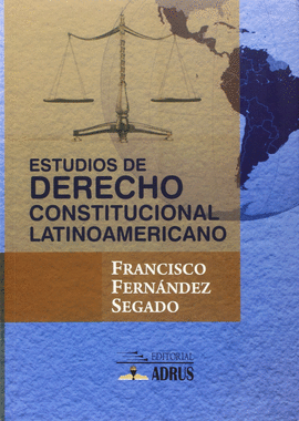 ESTUDIOS DE DERECHO CONSTITUCIONAL LATINOAMERICANO