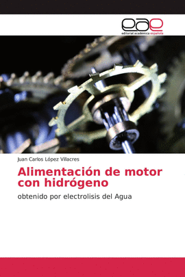 ALIMENTACIN DE MOTOR CON HIDRGENO: OBTENIDO POR ELECTROLISIS DEL AGUA