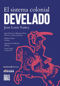 EL SISTEMA COLONIAL DESVELADO