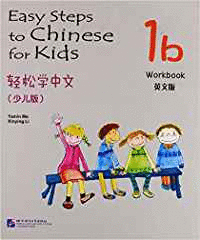 EASY STEPS TO CHINESE FOR KIDS 1B - WORKBOOK
