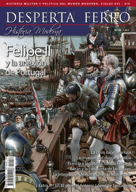 FELIPE II ANEXION DE PORTUGAL DESPERTA FERRO 56