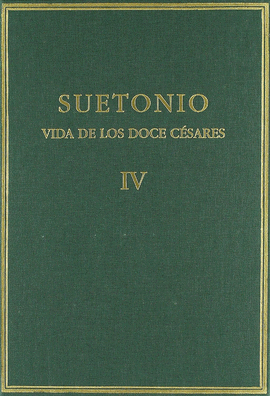 VIDA DE LOS DOCE CÉSARES: LIBROS VII-VIII. VOLUMEN IV