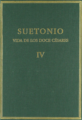 VIDA DE LOS DOCE CSARES: LIBROS VII-VIII. VOLUMEN IV