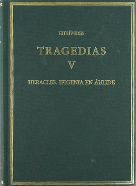 TRAGEDIAS V: HERACLES. IFIGENIA EN �ULIDE