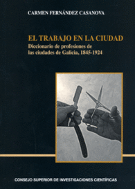 EL TRABAJO EN LA CIUDAD DICCIONARIO DE PROFESIONES DE LAS CIUDADES DE GALICIA 1845 1924