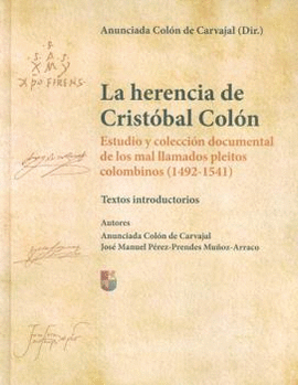 LA HERENCIA DE CRISTBAL COLN. ESTUDIO Y COLECCIN DOCUMENTAL DE LOS MAL LLAMAD