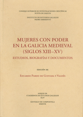 MUJERES CON PODER EN LA GALICIA MEDIEVAL (SIGLOS XIII-XV): ESTUDIOS, BIOGRAFAS