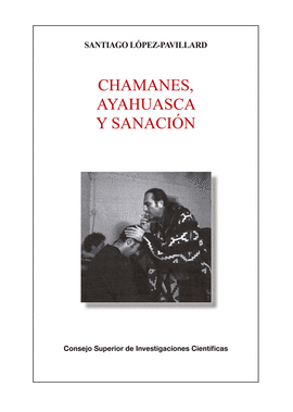 CHAMANES, AYAHUASCA Y SANACI�N