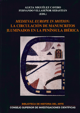 MEDIEVAL EUROPE IN MOTION: LA CIRCULACI�N DE MANUSCRITOS ILUMINADOS EN LA PEN�NS