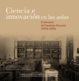 CIENCIA E INNOVACIN EN LAS AULAS: CENTENARIO DEL INSTITUTO-ESCUELA (1918-1939)