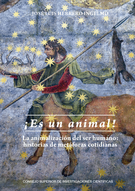 �ES UN ANIMAL! : LA ANIMALIZACI�N DEL SER HUMANO: HISTORIAS DE MET�FORAS COTIDIA