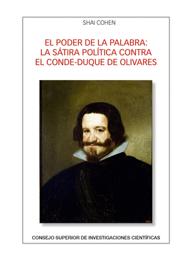 EL PODER DE LA PALABRA : LA S�TIRA POL�TICA CONTRA EL CONDE-DUQUE DE OLIVARES