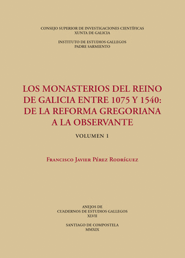LOS MONASTERIOS DEL REINO DE GALICIA ENTRE 1075 Y 1540 : DE LA REFORMA GREGORIAN