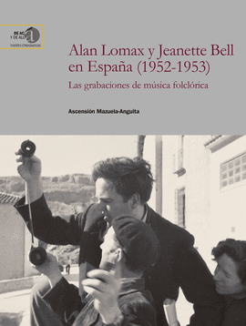 ALAN LOMAX Y JEANETTE BELL EN ESPAÑA (1952-1953) : LAS GRABACIONE