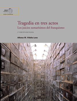 TRAGEDIA EN TRES ACTOS : LOS JUICIOS SUMAR�SIMOS DEL FRANQUISMO