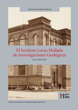 EL INSTITUTO LUCAS MALLADA DE INVESTIGACIONES GEOL�GICAS : CSIC (1943-1979)
