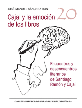 CAJAL Y LA EMOCI�N DE LOS LIBROS : ENCUENTROS Y DESENCUENTROS LITERARIOS DE SANT