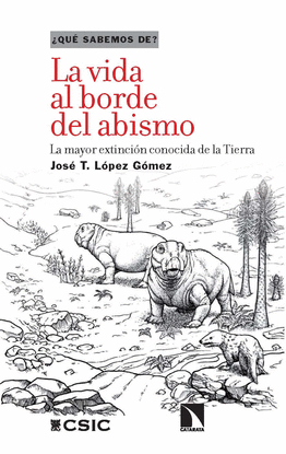 LA VIDA AL BORDE DEL ABISMO : LA MAYOR EXTINCIN CONOCIDA DE LA TIERRA