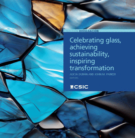 CELEBRATING GLASS ACHIEVING SUSTAINABILITY INSPIRING TRANSF
