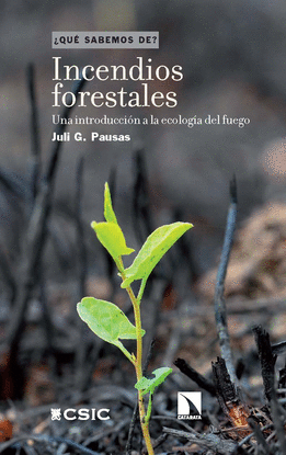 INCENDIOS FORESTALES : UNA INTRODUCCIN A LA ECOLOGA DEL FUEGO