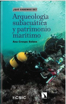 � QU� SABEMOS DE? ARQUEOLOG�A SUBACU�TICA Y PATRIMONIO MAR�TIMO