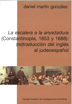 LA ESCALERA A LA ANVEZADURA (CONSTANTINOPLA, 1853 Y 1888): (RE) TRADUCCIN DEL