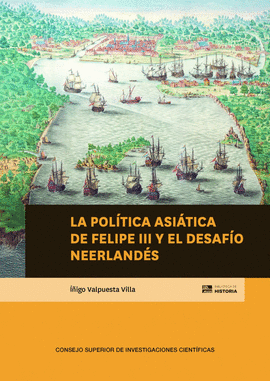 LA POL�TICA ASI�TICA DE FELIPE III Y EL DESAF�O NEERLAND�S
