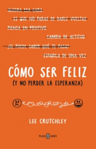 COMO SER FELIZ (Y NO PERDER LA