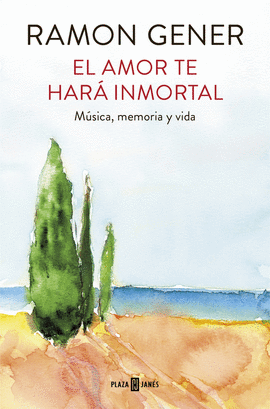 EL AMOR TE HAR INMORTAL MSICA MEMORIA Y VIDA OBRAS DIVERSAS