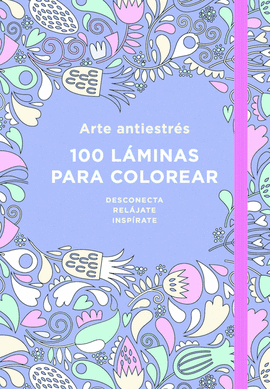 ARTE ANTIESTRS 100 LMINAS PARA COLOREAR LIBRO DE COLOREAR PARA ADULTOS OBRAS DIVERSAS