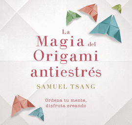 LA MAGIA DEL ORIGAMI ANTIESTRS