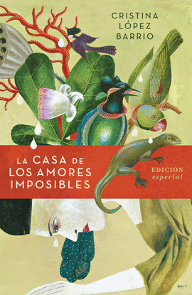 LA CASA DE LOS AMORES IMPOSIBLES (EDICIN ESPECIAL)