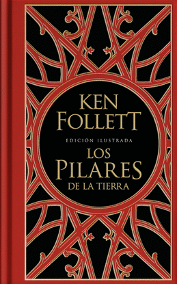 LOS PILARES DE LA TIERRA (EDICIN ILUSTRADA)