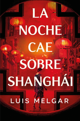 LA NOCHE CAE SOBRE SHANGH�I