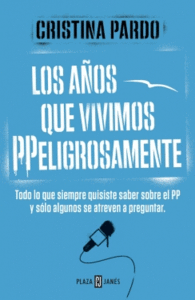 LOS A�OS QUE VIVIMOS PELIGROSAMENTE