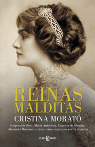 REINAS MALDITAS EMPERATRIZ SISSI MARIA ANTONIETA