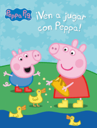 PEPPA PIG. �VEN A JUGAR CON PEPPA!