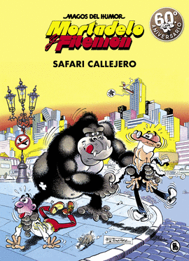 MORTADELO Y FILEMN. SAFARI CALLEJERO (MAGOS DEL HUMOR 3)