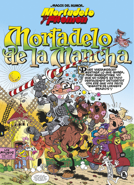 MORTADELO Y FILEMN. MORTADELO DE LA MANCHA (MAGOS DEL HUMOR 103)