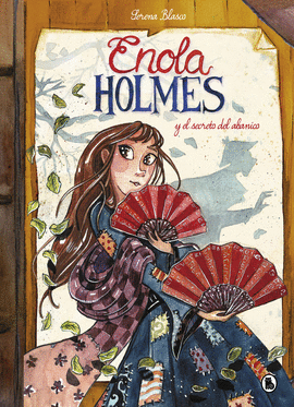 ENOLA HOLMES Y EL SECRETO DEL ABANICO (ENOLA HOLMES. LA NOVELA GRFICA 4)